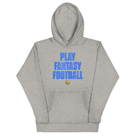 Play Fantasy Football Unisex Hoodie